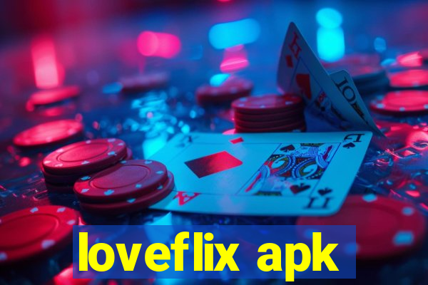 loveflix apk